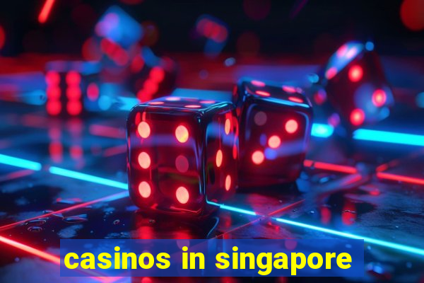 casinos in singapore