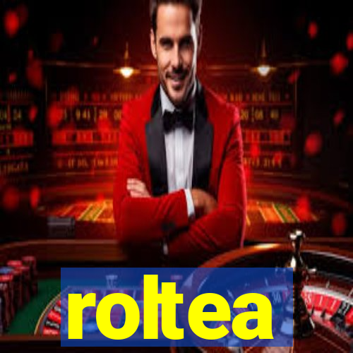 roltea