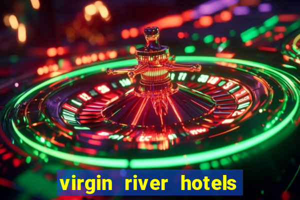 virgin river hotels and casino mesquite nv