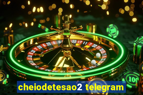 cheiodetesao2 telegram