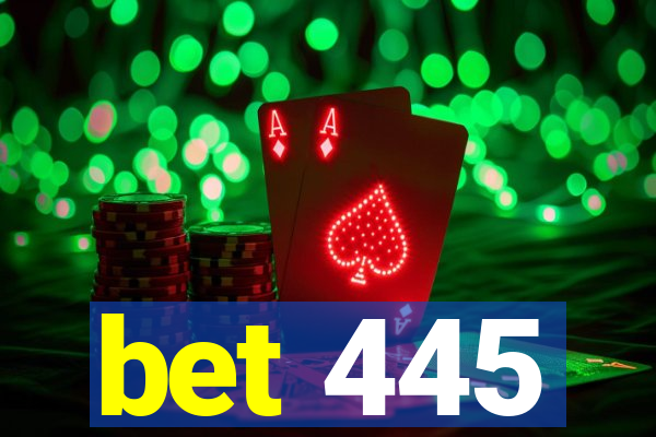 bet 445