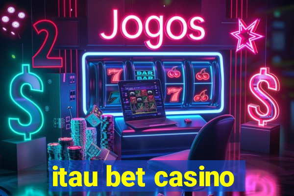 itau bet casino