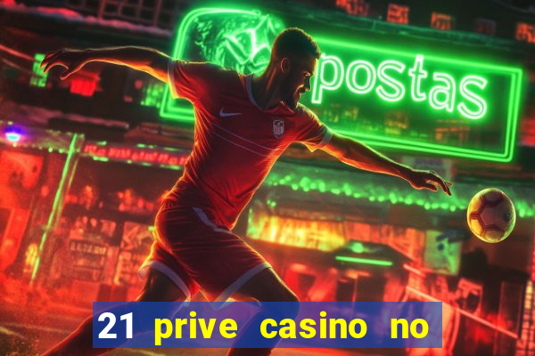 21 prive casino no deposit bonus