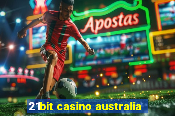 21bit casino australia