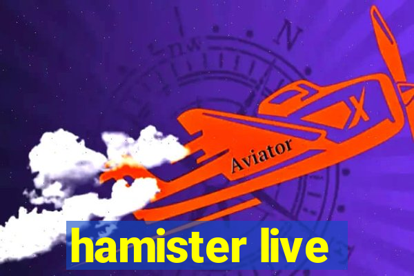 hamister live