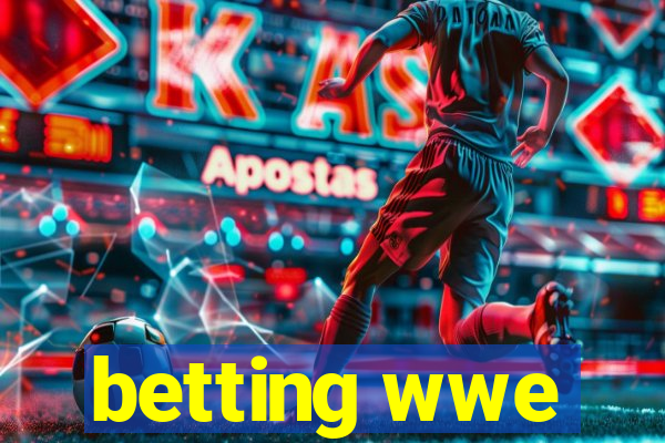 betting wwe