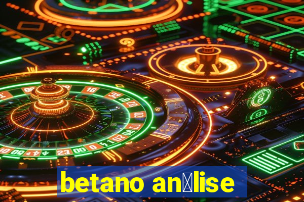 betano an谩lise