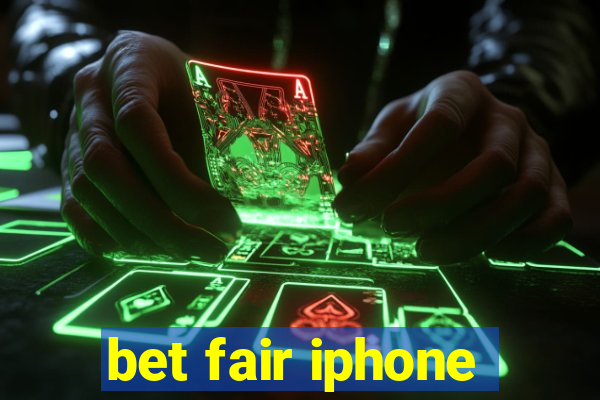 bet fair iphone