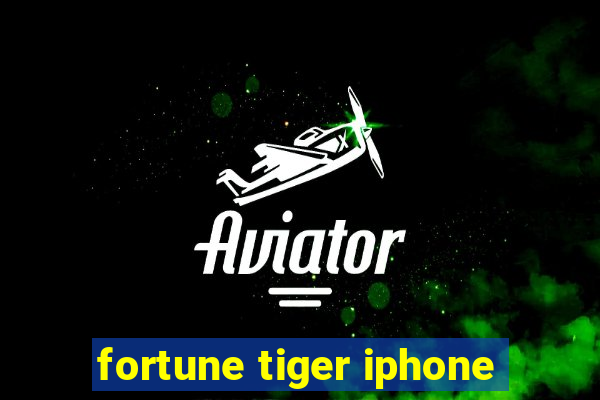 fortune tiger iphone