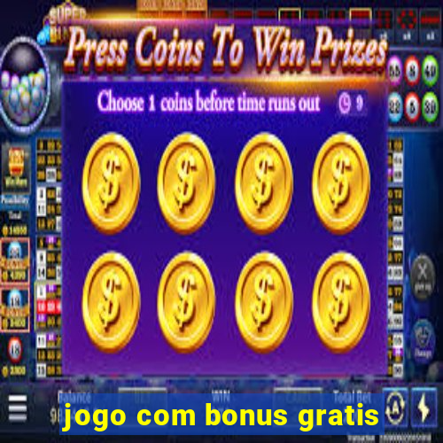 jogo com bonus gratis