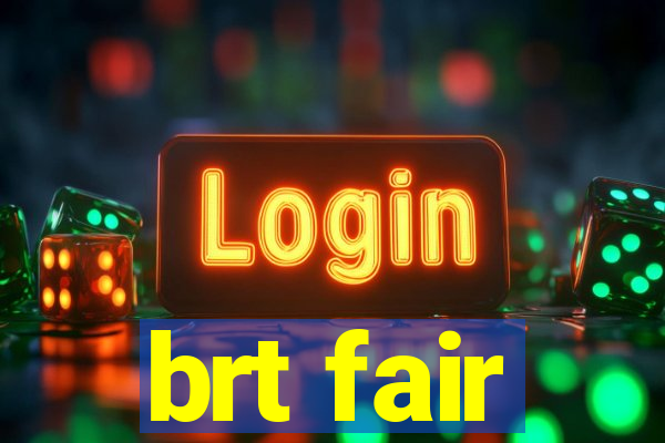 brt fair