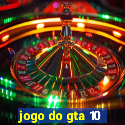 jogo do gta 10