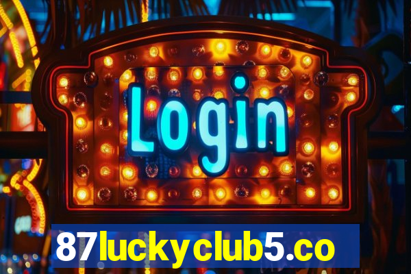 87luckyclub5.com