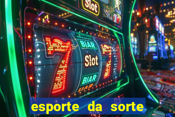 esporte da sorte jogos online