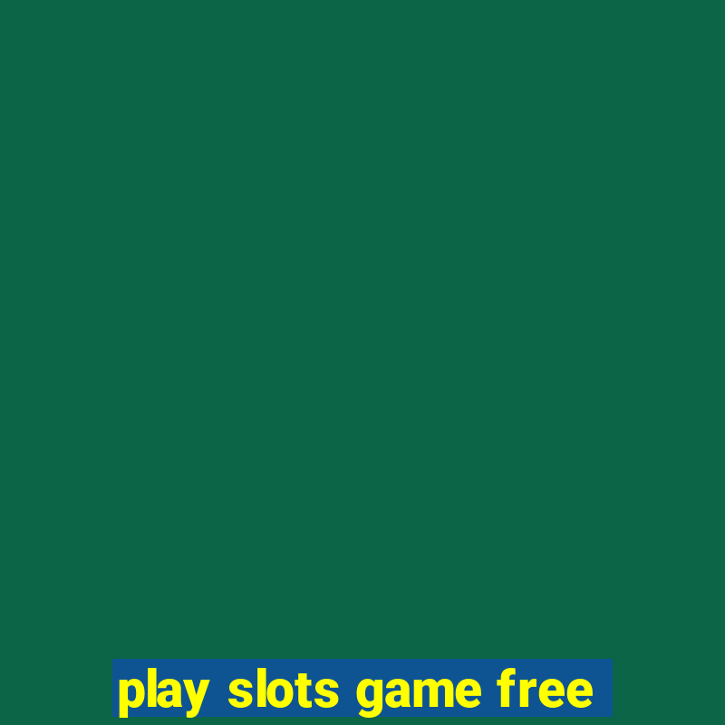 play slots game free