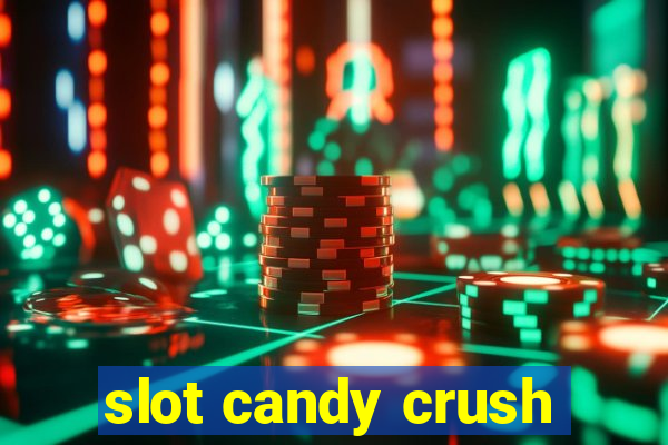 slot candy crush