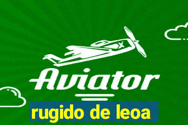 rugido de leoa