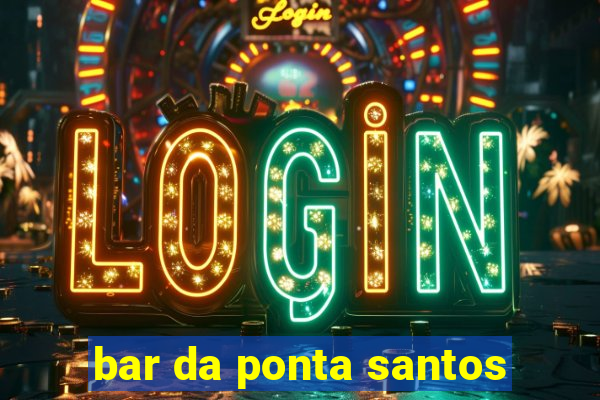 bar da ponta santos