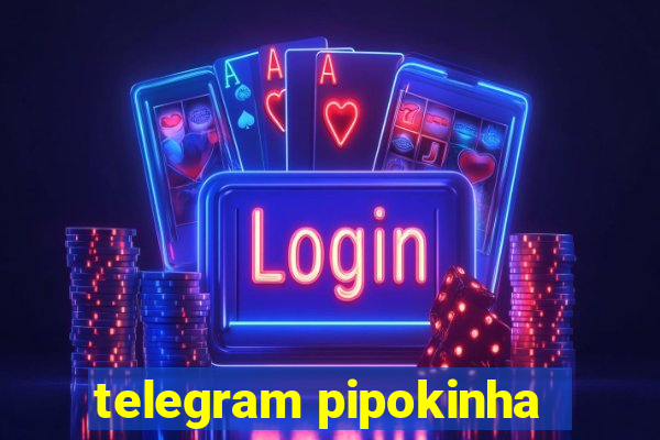 telegram pipokinha