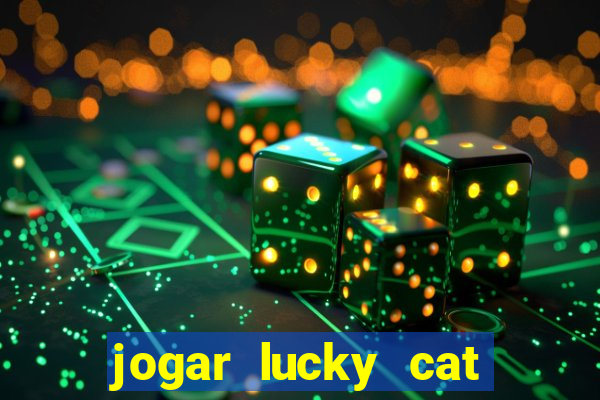 jogar lucky cat modo demo