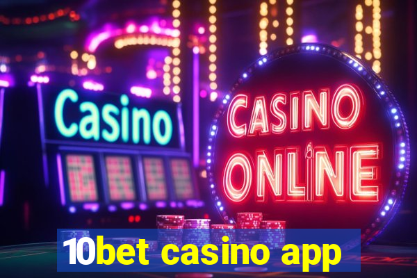 10bet casino app