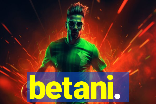 betani.