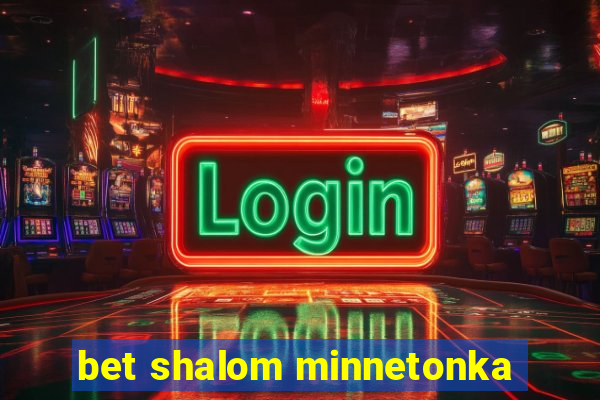 bet shalom minnetonka