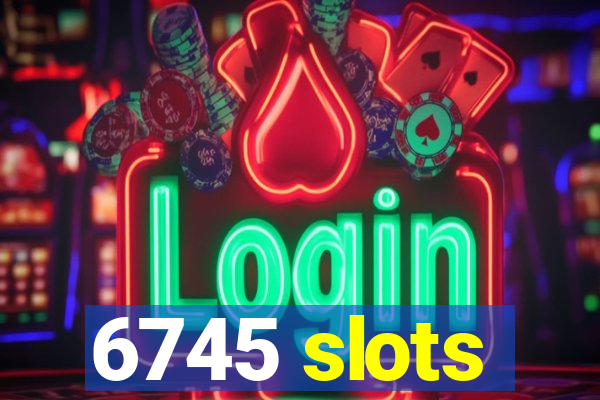 6745 slots