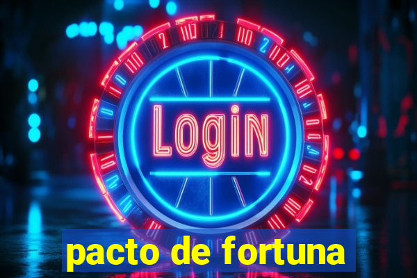 pacto de fortuna