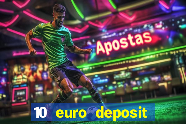 10 euro deposit trustly casino