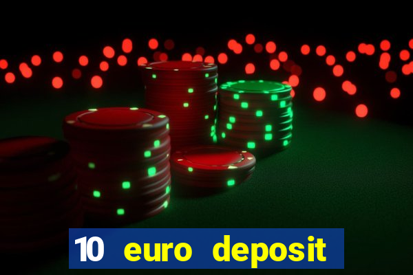 10 euro deposit trustly casino