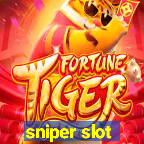 sniper slot