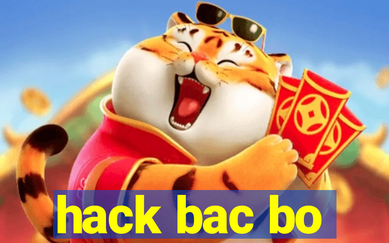 hack bac bo