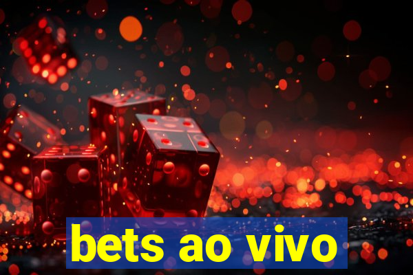 bets ao vivo