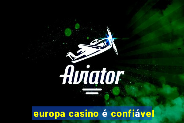 europa casino é confiável