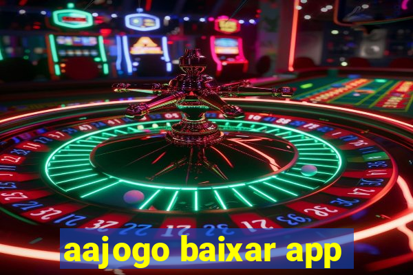 aajogo baixar app