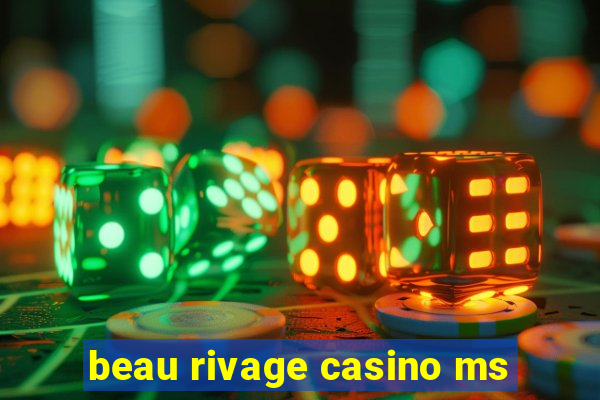 beau rivage casino ms