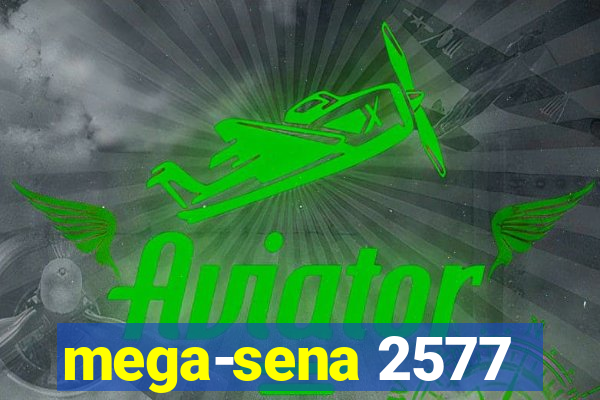 mega-sena 2577