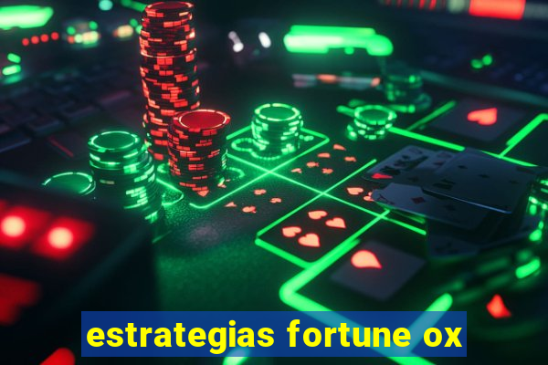 estrategias fortune ox