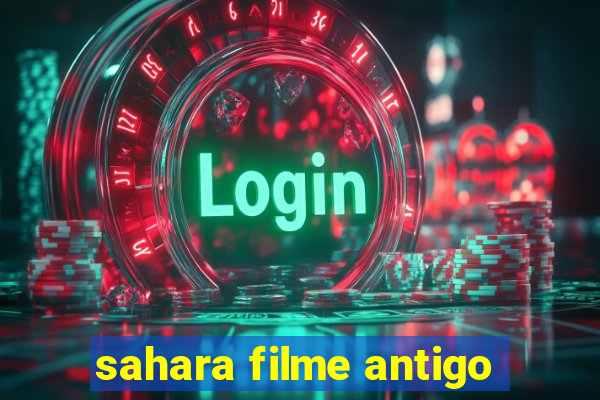 sahara filme antigo