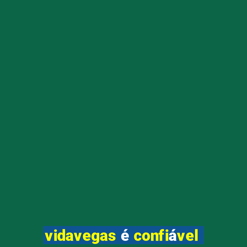 vidavegas é confiável