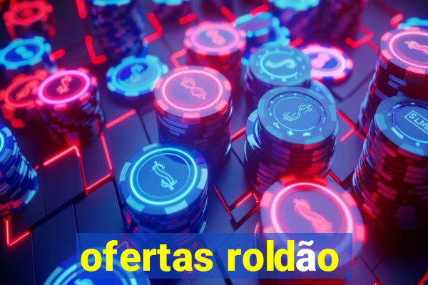 ofertas roldão