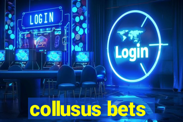 collusus bets