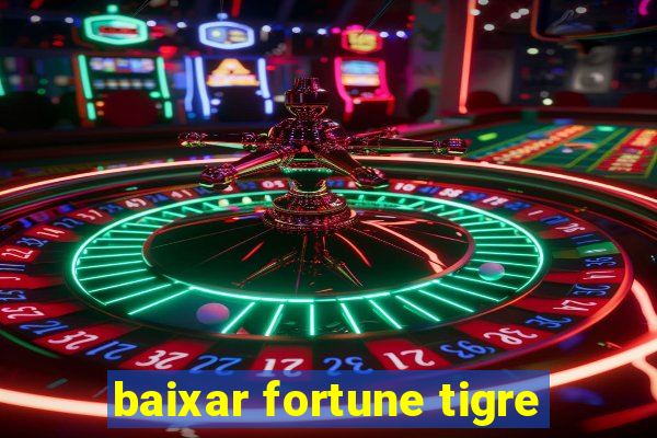 baixar fortune tigre