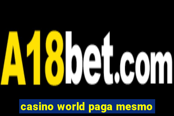 casino world paga mesmo