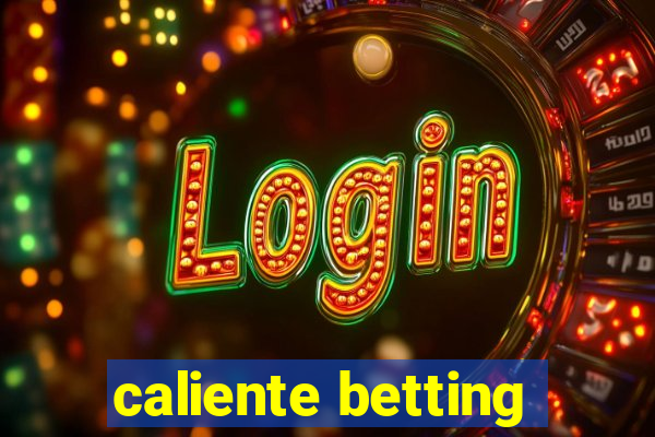 caliente betting