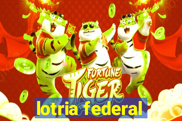 lotria federal