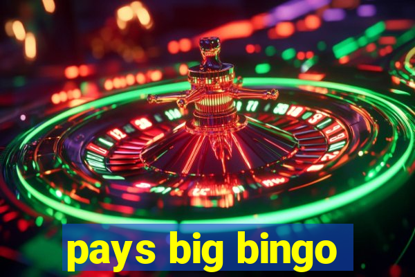 pays big bingo