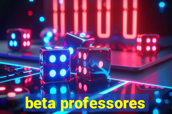 beta professores