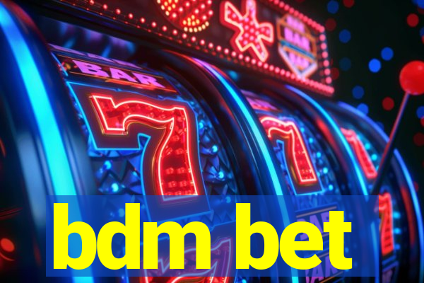 bdm bet